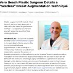 Vero Beach Plastic Surgeon Details a “Scarless” Breast Augmentation Technique